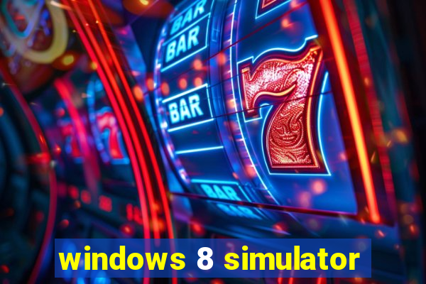 windows 8 simulator